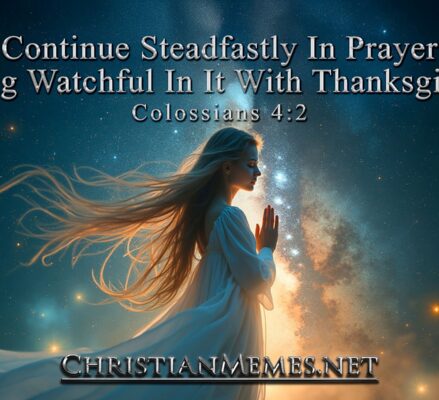 Continue Steadfastly In Prayer Colossians 4 Verse 2