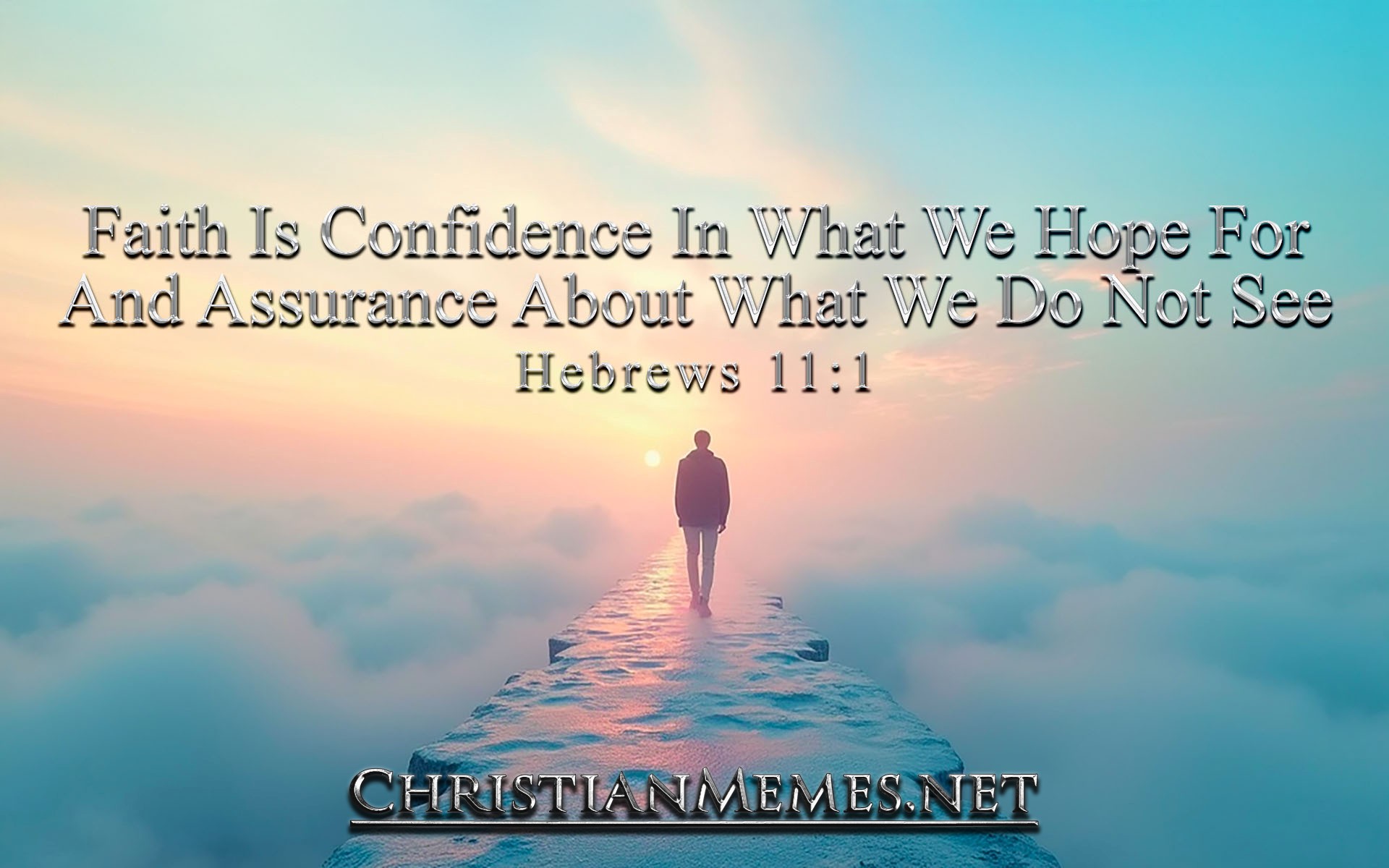 Faith Is Confidence Hebrews 11 Verse 1
