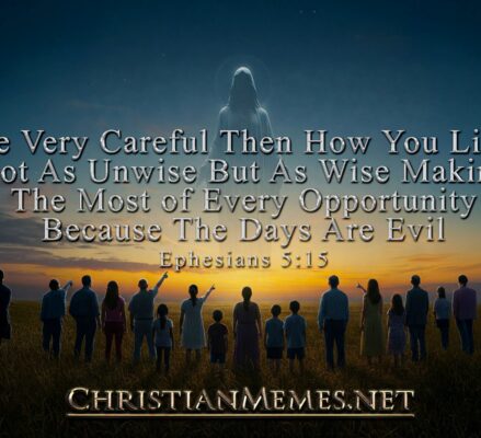 The Days Are Evil Ephesians 5 Verse 15