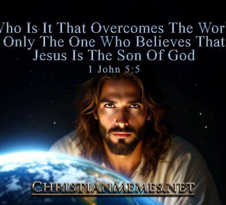 Who Overcomes The World 1 John 5 Verse 5